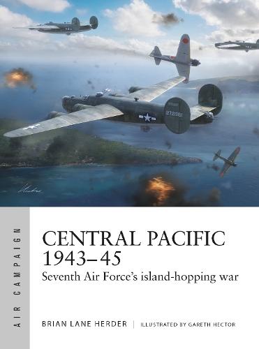 Central Pacific 1943–45: Seventh Air Force's island-hopping war