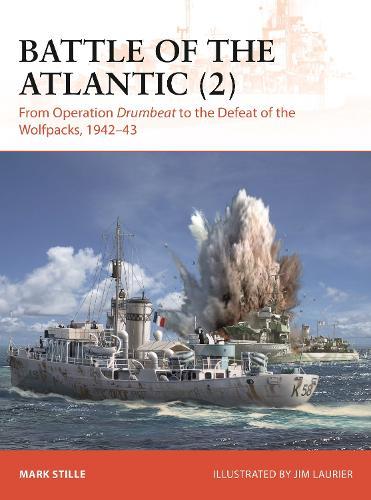 Battle of the Atlantic (2): From Operation Drumbeat to the Defeat of the Wolfpacks, 1942–43