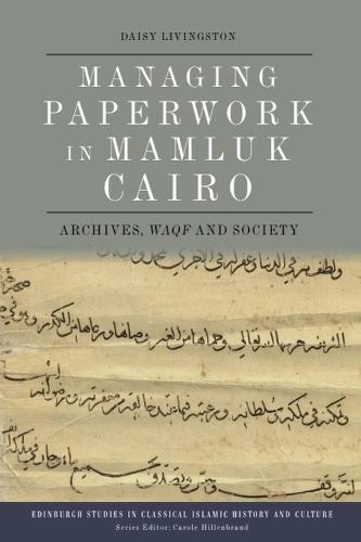Managing Paperwork in Mamluk Cairo: Archives, Waqf and Society