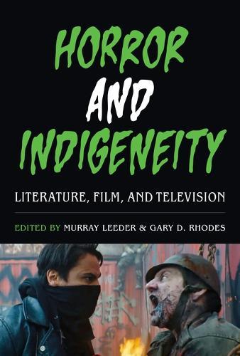 Horror and Indigeneity: Literature, Film, and Television
