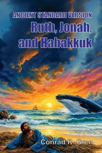 ANCIENT STANDARD VERSION(R) Bible: Ruth, Jonah, and Habakkuk