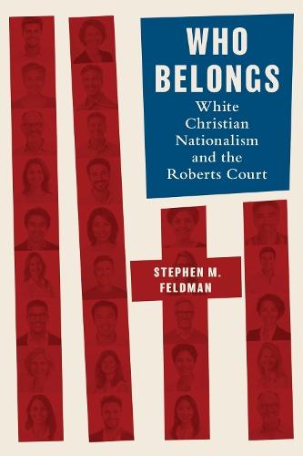 Who Belongs: White Christian Nationalism and the Roberts Court