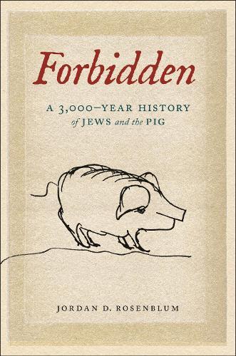 Forbidden: A 3,000-Year History of Jews and the Pig
