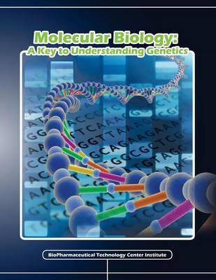 Molecular Biology: A Key to Understanding Genetics