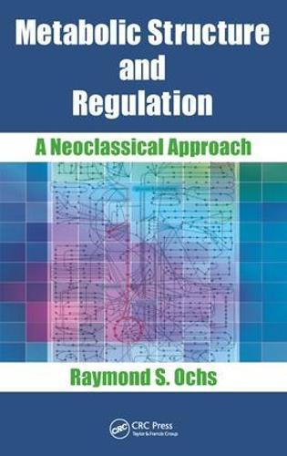 Metabolic Structure and Regulation: A Neoclassical Approach