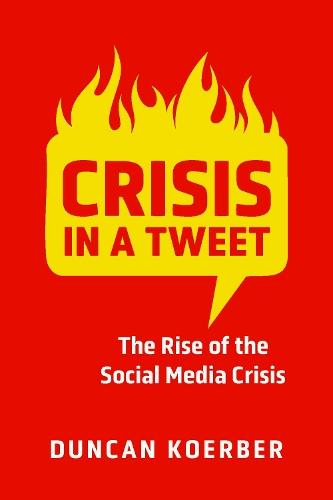 Crisis in a Tweet: The Rise of the Social Media Crisis