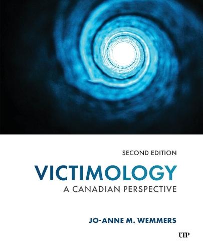 Victimology: A Canadian Perspective, Second Edition