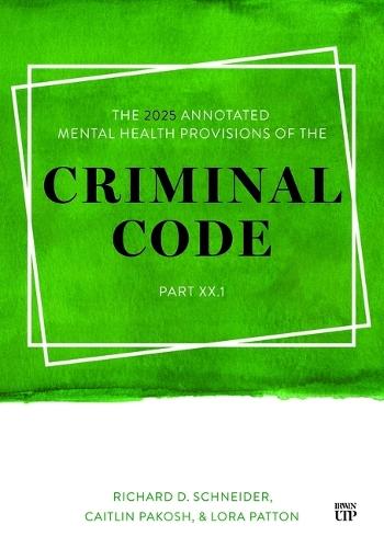 The 2025 Annotated Mental Health Provisions of the Criminal Code, Part XX.1