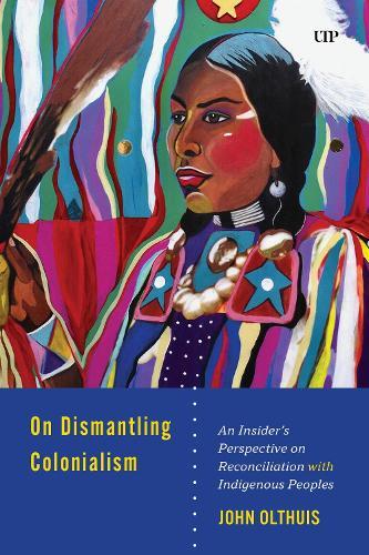On Dismantling Settler Colonialism: An Insider's Perspective on Reconciliation with Indigenous Peoples