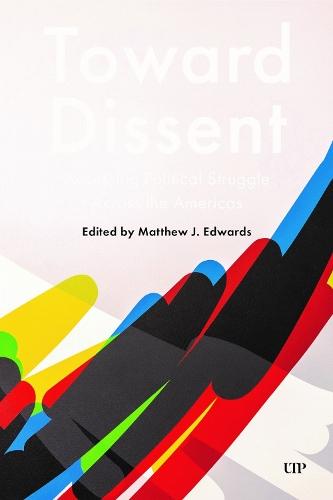 Toward Dissent: Accessing Political Struggle Across the Americas