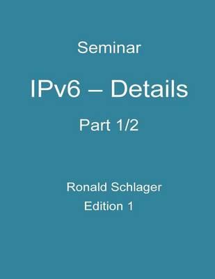 Ipv6 - Details: Part 1/2