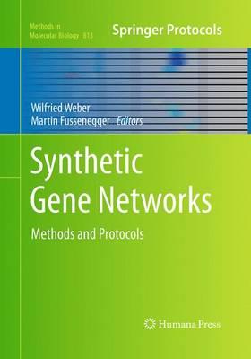 Synthetic Gene Networks: Methods and Protocols