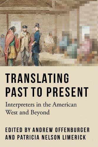 Translating Past to Present: Interpreters in the American West and Beyond