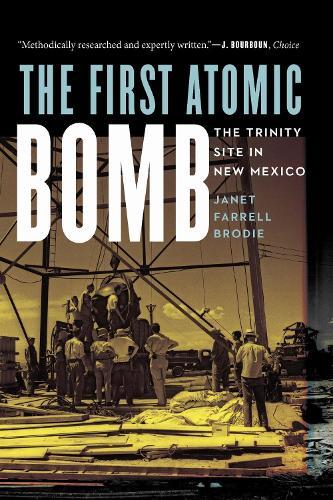 The First Atomic Bomb: The Trinity Site in New Mexico