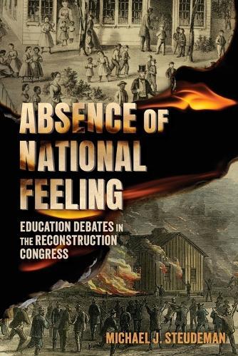 Absence of National Feeling: Education Debates in the Reconstruction Congress