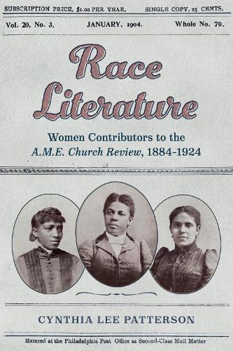 Race Literature: Women Contributors to the a.M.E. Church Review, 1884–1924
