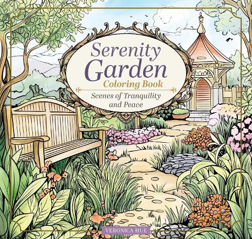 Serenity Garden Coloring Book: Scenes of Tranquility and Peace