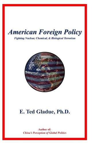 American Foreign Policy: Fighting Nuclear, Chemical, & Biological Terrorism