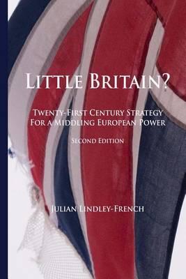 Little Britain?: Twenty-First Century Strategy for a Middling European Power