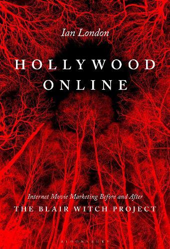 Hollywood Online: Internet Movie Marketing Before and After The Blair Witch Project