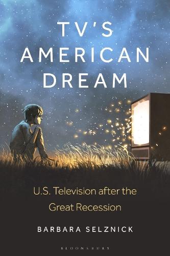 TV’s American Dream: US Television after the Great Recession
