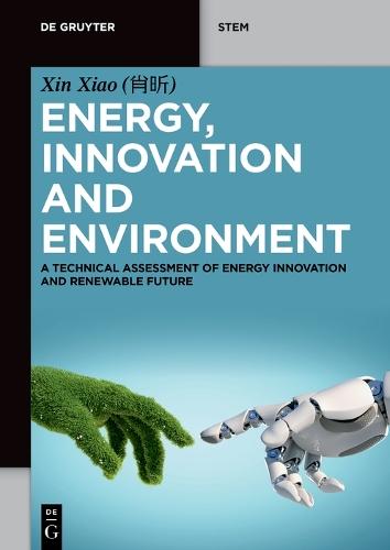Energy, Innovation and Environment: A Technical Assessment of Energy Innovation and Renewable Future