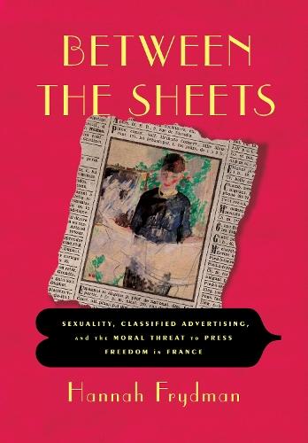 Between the Sheets: Sexuality, Classified Advertising, and the Moral Threat to Press Freedom in France