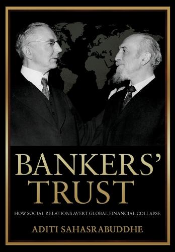 Bankers' Trust: How Social Relations Avert Global Financial Collapse