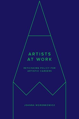 Artists at Work: Rethinking Policy for Artistic Careers