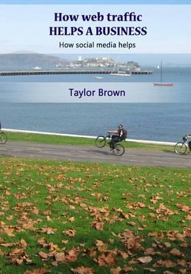 How Web Traffic Helps a Business: How Social Media Helps