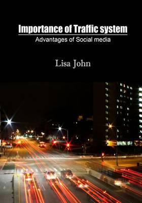 Importance of Traffic System: Advantages of Social Media