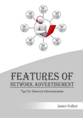 Features of Network Advertisement: Tips for Network Advertisements
