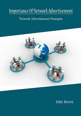 Importance of Network Advertisement: Network Advertisement Strategies