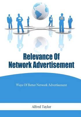 Relevance of Network Advertisement: Ways of Better Network Advertisement