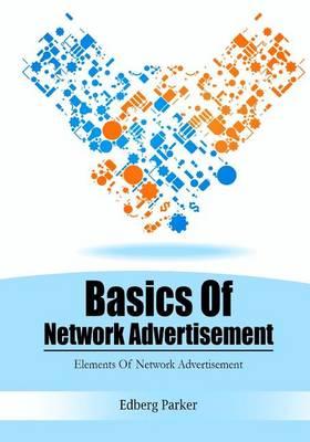Basics of Network Advertisement: Elements of Network Advertisement