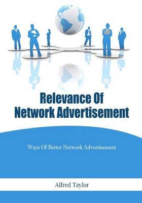 Relevance of Network Advertisement: Ways of Better Network Advertisement