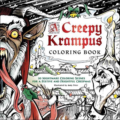 A Creepy Krampus Coloring Book: 30 Nightmare Coloring Scenes for a Festive and Frightful Creepmas