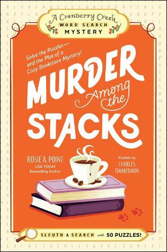 Murder Among the Stacks: Book 1: Solve the Puzzles—and the Plot of a Cozy Bookstore Mystery!