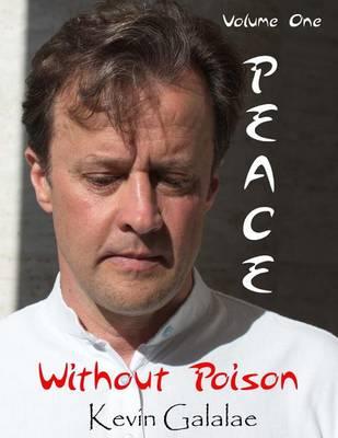 Peace Without Poison: Volume One
