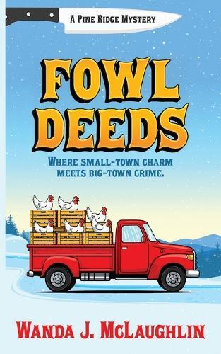 Fowl Deeds: A Pine Ridge Mystery