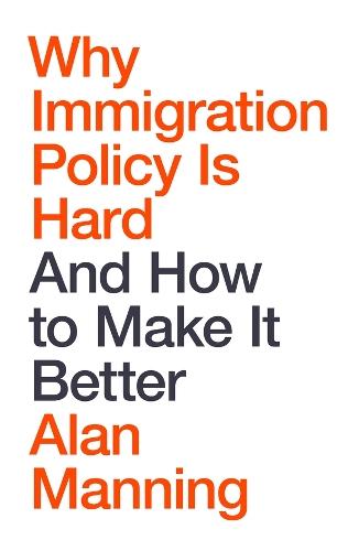 Why Immigration Policy Is Hard: And How to Make It Better