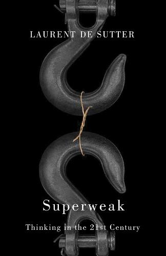 Superweak: Thinking in the 21st Century