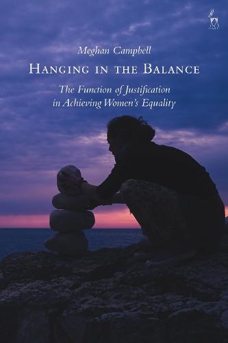 Hanging in the Balance: The Function of Justification in Achieving Women’s Equality