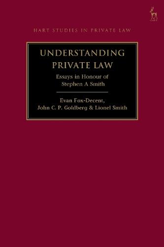 Understanding Private Law: Essays in Honour of Stephen A Smith