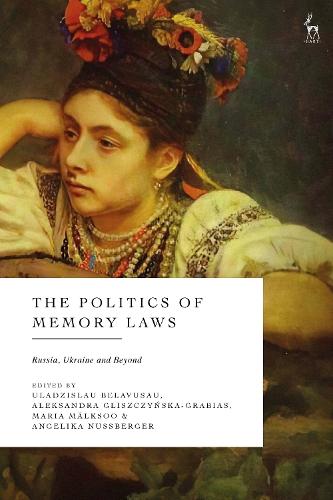 The Politics of Memory Laws: Russia, Ukraine and Beyond