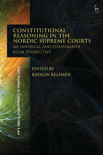 Constitutional Reasoning in the Nordic Supreme Courts: An Empirical and Comparative Legal Perspective