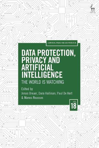 Data Protection, Privacy and Artificial Intelligence, Volume 18: The World is Watching
