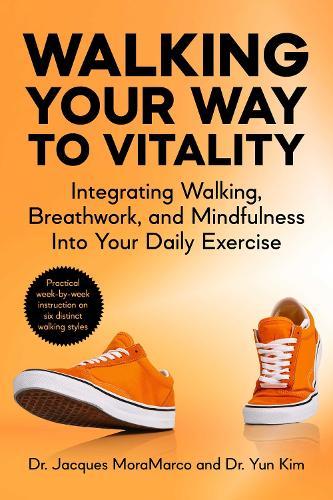 Walking Your Way to Vitality: Integrating Walking, Breathwork, and Mindfulness Into Your Daily Exercise