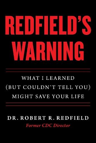 Redfield's Warning: What I Learned (But Couldn't Tell You) Might Save Your Life