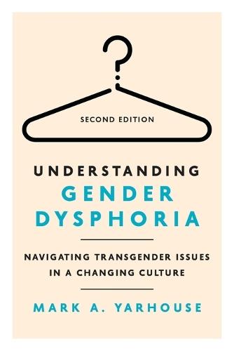Understanding Gender Dysphoria: Navigating Transgender Issues in a Changing Culture
